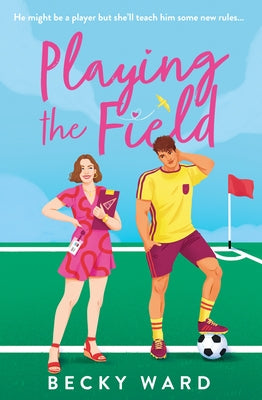 Playing the Field by Ward, Becky