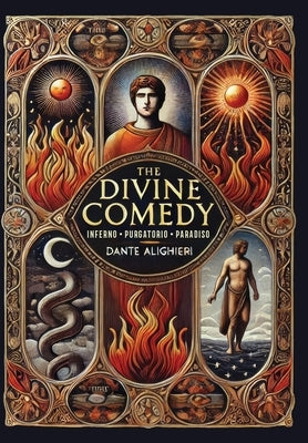 The Divine Comedy: Inferno, Purgatorio, Paradiso (Collector's Edition) (Laminated Hardback with Jacket) by Alighieri, Dante