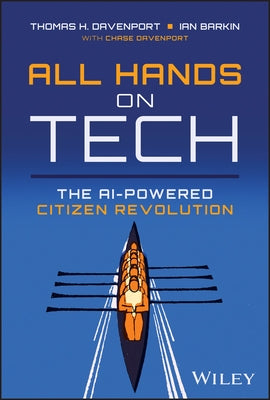 All Hands on Tech: The AI-Powered Citizen Revolution by Davenport, Thomas H.