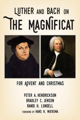 Luther and Bach on the Magnificat by Hendrickson, Peter A.
