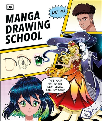 Manga Drawing School: Take Your Art to the Next Level, Step-By-Step by Yu, Mei