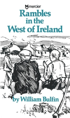 Rambles in the West of Ireland by Bulfin, William