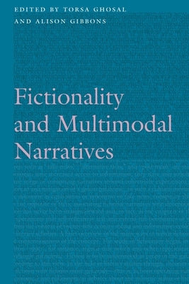 Fictionality and Multimodal Narratives by Ghosal, Torsa