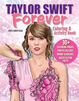 Taylor Swift Forever Coloring & Activity Book by Moore, Ava