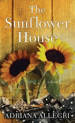 The Sunflower House by Allegri, Adriana