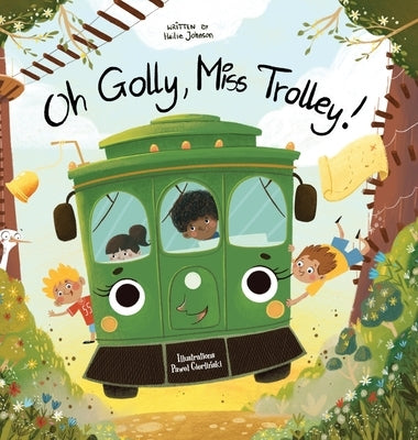 Oh Golly, Miss Trolley! by Johnson, Hailie