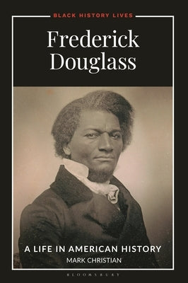 Frederick Douglass: A Life in American History by Christian, Mark