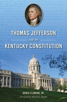 Thomas Jefferson and the Kentucky Constitution by Fleming, Denis