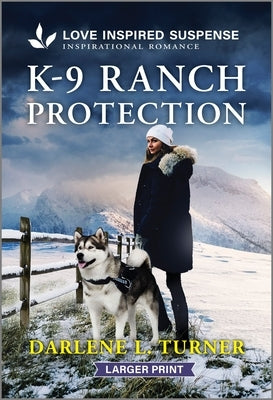 K-9 Ranch Protection by Turner, Darlene L.