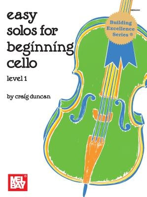 Easy Solos for Beginning Cello, Level 1 by Duncan, Craig