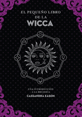 El Peque?o Libro de la Wicca by Eason, Cassandra