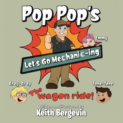 Pop Pop's Let's Go Mechanic-ing: The Wagon Ride by Written