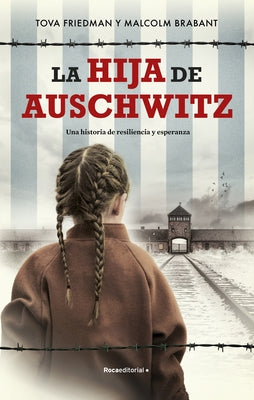 La Hija de Auschwitz / The Daughter of Auschwitz by Friedman, Tova