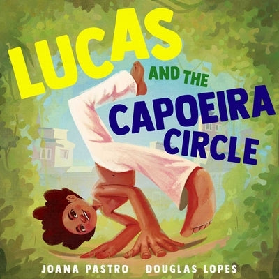 Lucas and the Capoeira Circle by Pastro, Joana