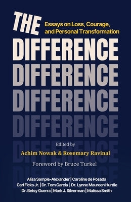 The Difference: Essays on Loss, Courage, and Personal Transformation by Nowak, Achim