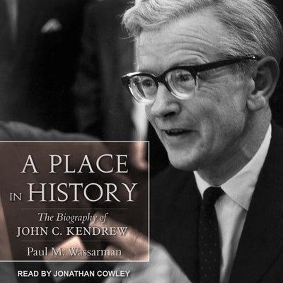 A Place in History Lib/E: The Biography of John C. Kendrew by Wassarman, Paul M.