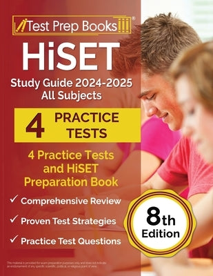 HiSET Study Guide 2024-2025 All Subjects: 4 Practice Tests and HiSET Preparation Book [8th Edition] by Morrison, Lydia