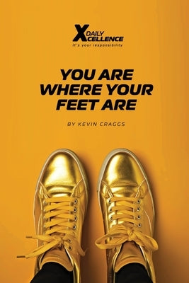 You Are Where Your Feet Are by Craggs, Kevin