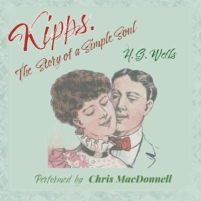 Kipps: The Story of a Simple Soul by Wells, H. G.