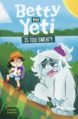 Betty the Yeti Is Too Sweaty by Marx, Mandy R.