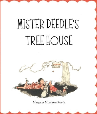 Mister Deedle's Tree House by Morrison Roeth, Margaret