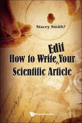 How to Write&#8743;Edit Your Scientific Article by Stacey Smith?