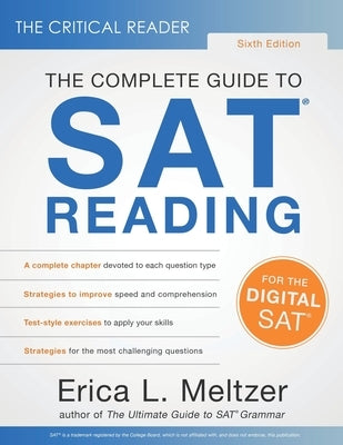 The Critical Reader, Sixth Edition: The Complete Guide to SAT Reading by Meltzer, Erica
