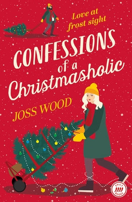 Confessions of a Christmasholic by Wood, Joss