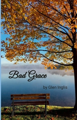 Bad Grace by Inglis, Glen