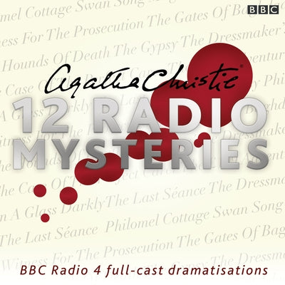 Agatha Christie: Twelve Radio Mysteries: Twelve BBC Radio 4 Dramatisations by Christie, Agatha
