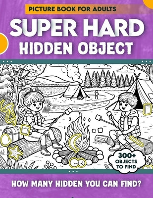 Hidden Object Super Hard Picture Book For Adults: 300+ objects to find can you find the hidden heart, egg, hat, slice of pie? by Finds, Wonder