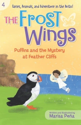 The Frost Wings: Puffins and the Mystery at Feather Cliffs by Pe&#195;&#177;a, Marisa