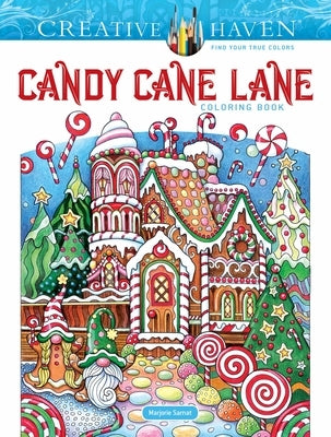 Creative Haven Candy Cane Lane Coloring Book by Sarnat, Marjorie