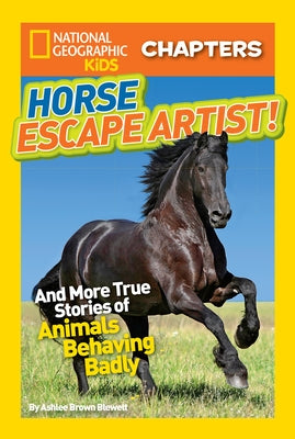 Horse Escape Artist: And More True Stories of Animals Behaving Badly by Blewett, Ashlee Brown