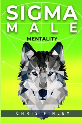 SIGMA Male Mentality by Finley, Chris