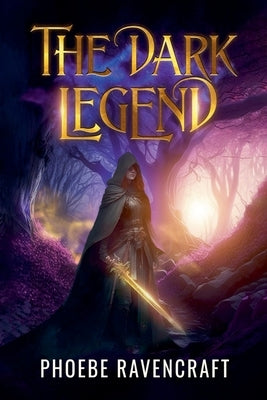 The Dark Legend by Ravencraft, Phoebe