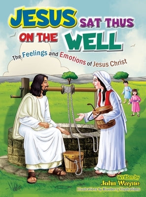 Jesus Sat Thus on The Well by Wayne, John