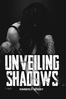 Unveiling Shadows by Mosby, Kimberly