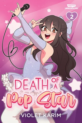Death of a Pop Star, Vol. 2: A Webtoon Unscrolled Graphic Novel by Karim, Violet