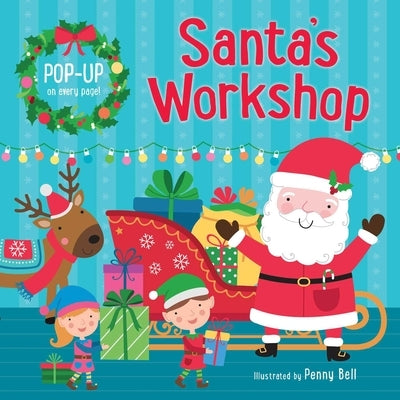 Santa's Workshop: Pop-Up Book: Hardcover Board Book with Fun Pop-Up on Each Spread! by Bell, Penny