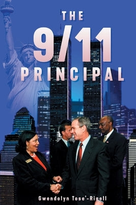 The 9/11 Principal by Tose'-Rigell, Gwendolyn