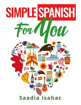 Simple Spanish for You by Isahac, Saadia