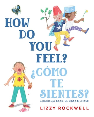 How Do You Feel?/¿Cómo Te Sientes? by Rockwell, Lizzy