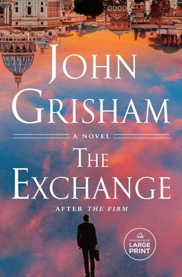 The Exchange: After the Firm by Grisham, John