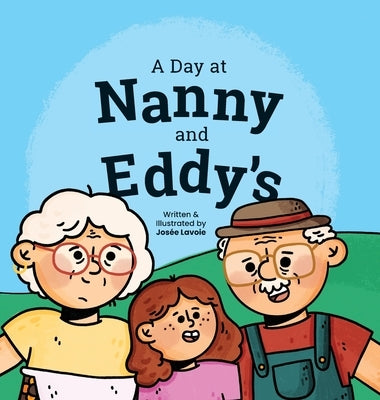 A Day at Nanny and Eddy's by Lavoie, Jos&#233;e