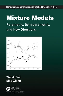 Mixture Models: Parametric, Semiparametric, and New Directions by Yao, Weixin