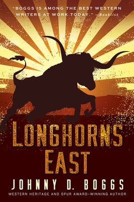 Longhorns East by Boggs, Johnny D.