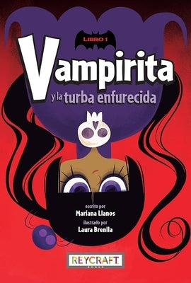 Vampirita Y La Turba Enfurecida (Vampirita 1) by Llanos, Mariana