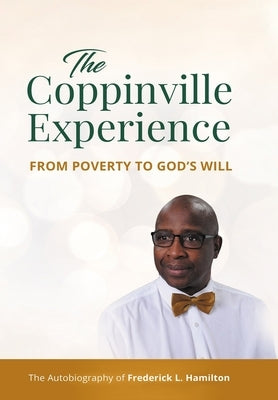 The Coppinville Experience - From Poverty to God's Will: The Autobiography of Frederick L. Hamilton by Hamilton, Frederick L.