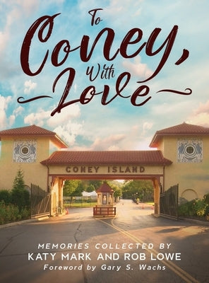 To Coney, With Love by Lowe, Rob